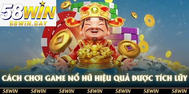 Cách chơi game nổ hũ