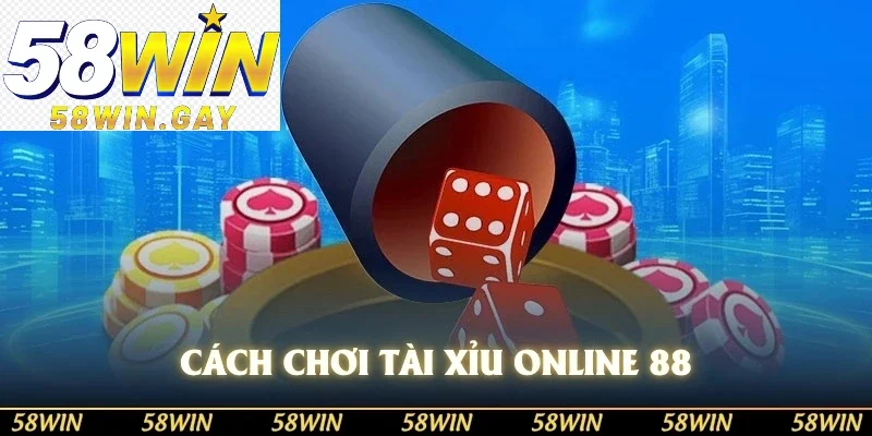 Cách chơi tài xỉu online 88