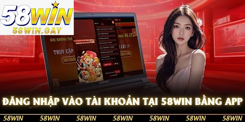 Đăng nhập vào tài khoản tại 58WIN bằng app di động
