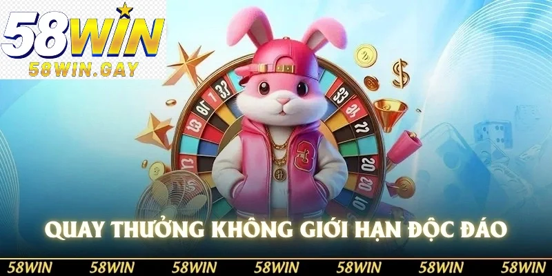 Quay thưởng không giới hạn với vô vàn hình thức độc đáo