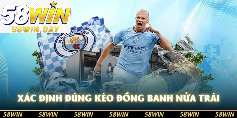 Xác định đúng kèo đồng banh nửa trái